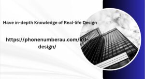 Have in-depth Knowledge of Real-life Design