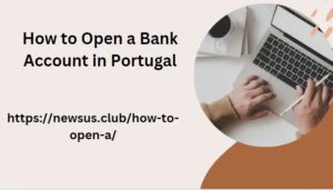 How to Open a Bank Account in Portugal