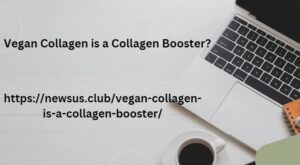 Vegan Collagen is a Collagen Booster?